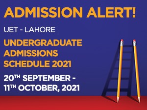 UET - LAHORE Undergraduate Admissions Schedule 2021
