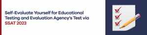 Self-Evaluate Yourself for Educational Testing and Evaluation Agency’s Test via SSAT 2023