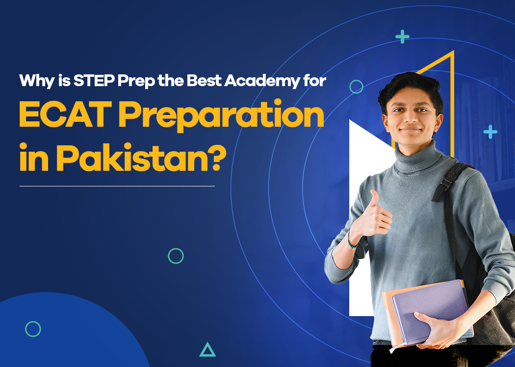 Join ECAT at STEP Prep which is the best academy for ECAT in Pakistan