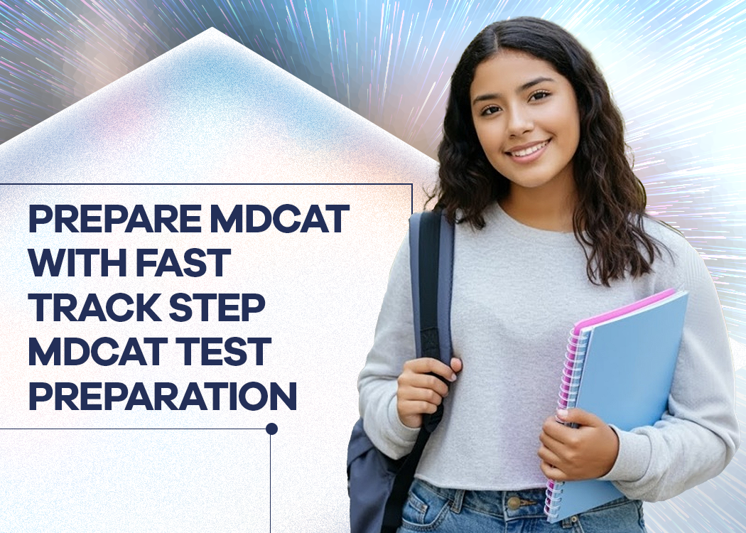 Explore Fast Track STEP MDCAT Test Preparation for effective MDCAT prep at STEP Prep