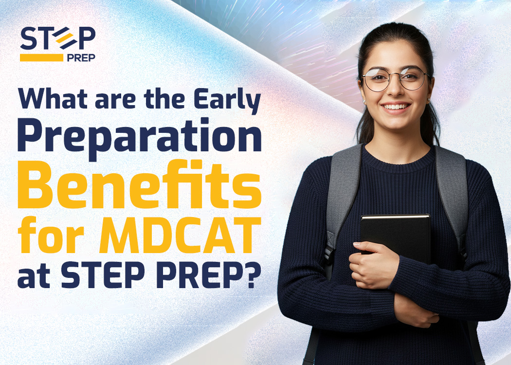 Explore Early Preparation Benefits for MDCAT at STEP PREP