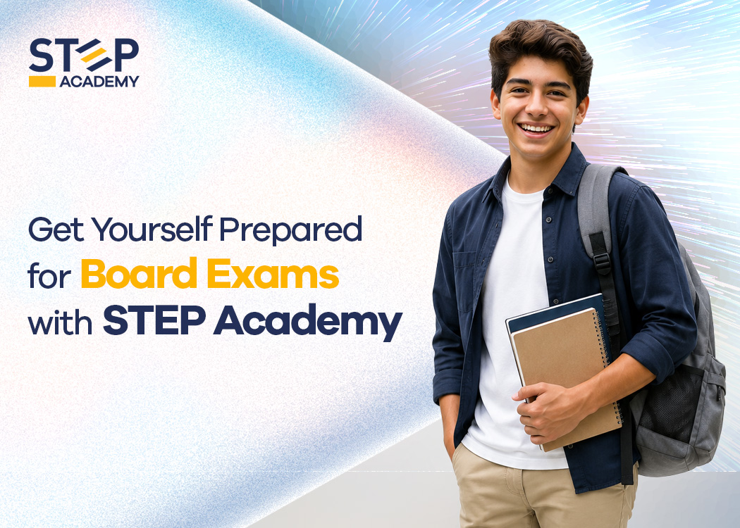 Prepare for Board Exams with STEP Academy 